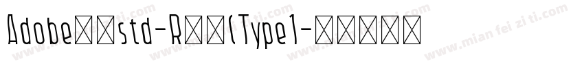Adobe仿宋std-R常规(Type1字体转换