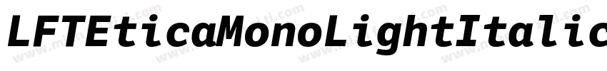 LFTEticaMonoLightItalic字体转换