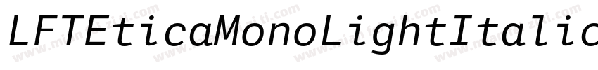 LFTEticaMonoLightItalic字体转换