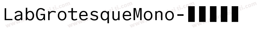 LabGrotesqueMono字体转换