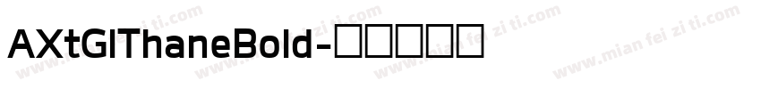 AXtGIThaneBold字体转换