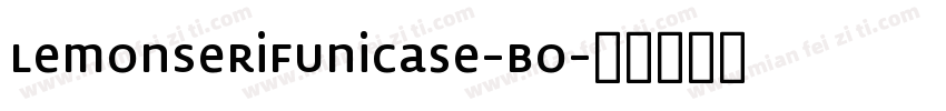 LemonSerifUnicase-Bo字体转换
