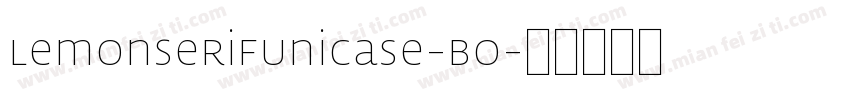 LemonSerifUnicase-Bo字体转换