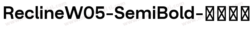 ReclineW05-SemiBold字体转换