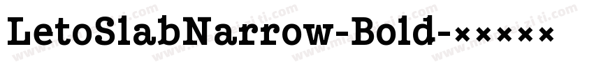 LetoSlabNarrow-Bold字体转换