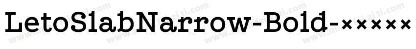 LetoSlabNarrow-Bold字体转换