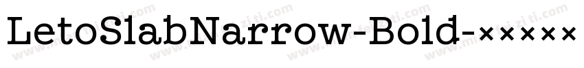 LetoSlabNarrow-Bold字体转换