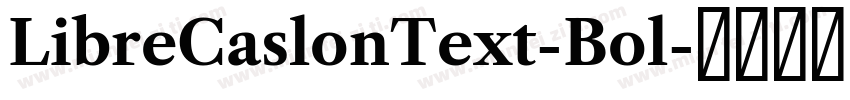 LibreCaslonText-Bol字体转换