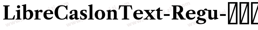 LibreCaslonText-Regu字体转换