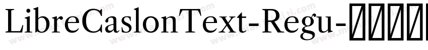 LibreCaslonText-Regu字体转换
