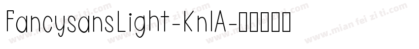 FancysansLight-KnlA字体转换