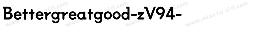 Bettergreatgood-zV94字体转换