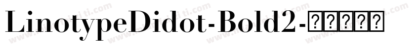 LinotypeDidot-Bold2字体转换