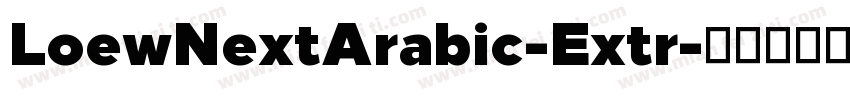 LoewNextArabic-Extr字体转换