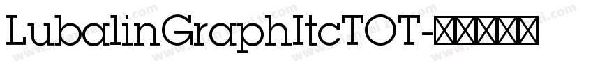 LubalinGraphItcTOT字体转换