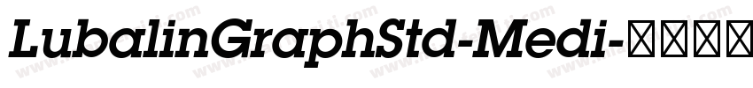 LubalinGraphStd-Medi字体转换