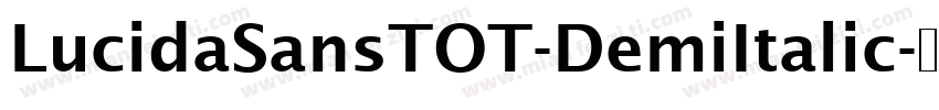 LucidaSansTOT-DemiItalic字体转换