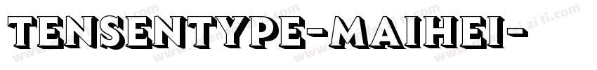 tensentype-maihei字体转换