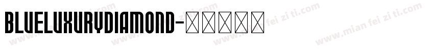 BlueLuxuryDiamond字体转换