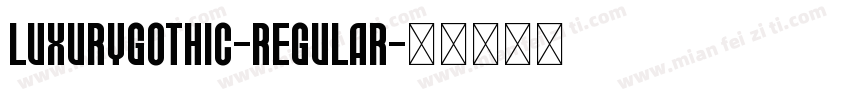 LuxuryGothic-Regular字体转换