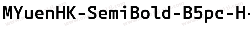 MYuenHK-SemiBold-B5pc-H字体转换
