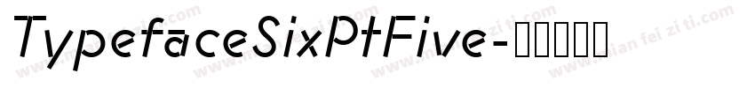 TypefaceSixPtFive字体转换