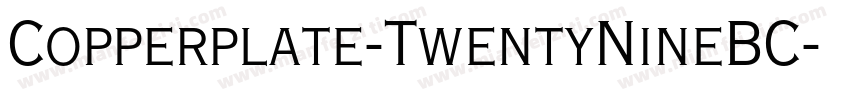 Copperplate-TwentyNineBC字体转换