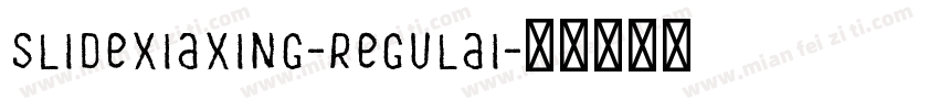 Slidexiaxing-Regulai字体转换