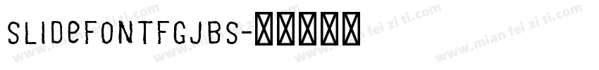 slidefontfgjbs字体转换