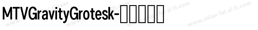 MTVGravityGrotesk字体转换