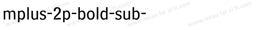 mplus-2p-bold-sub字体转换