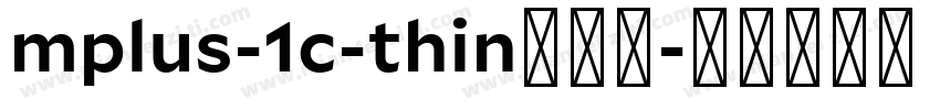 mplus-1c-thin转换器字体转换