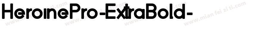 HeroinePro-ExtraBold字体转换