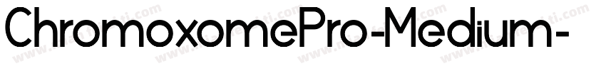ChromoxomePro-Medium字体转换