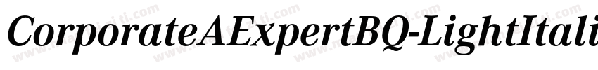 CorporateAExpertBQ-LightItalicOsF字体转换