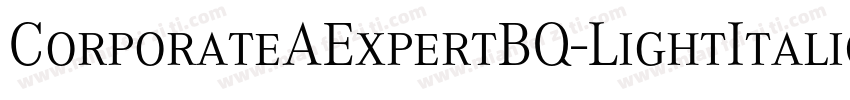 CorporateAExpertBQ-LightItalicOsF字体转换