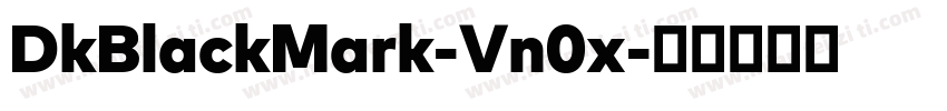 DkBlackMark-Vn0x字体转换