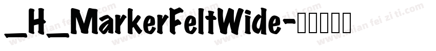 _H_MarkerFeltWide字体转换