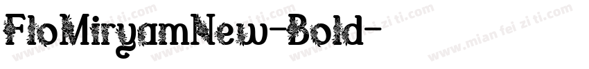 FloMiryamNew-Bold字体转换
