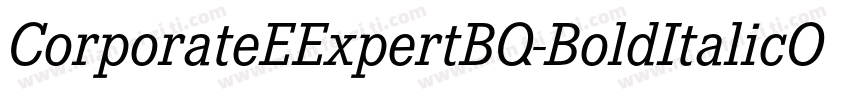 CorporateEExpertBQ-BoldItalicOsF字体转换