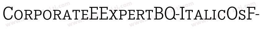 CorporateEExpertBQ-ItalicOsF字体转换