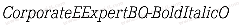 CorporateEExpertBQ-BoldItalicOsF字体转换