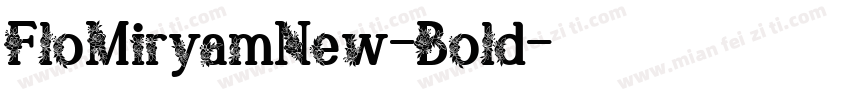FloMiryamNew-Bold字体转换