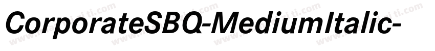CorporateSBQ-MediumItalic字体转换