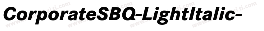 CorporateSBQ-LightItalic字体转换