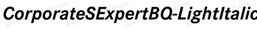 CorporateSExpertBQ-LightItalicOsF字体转换