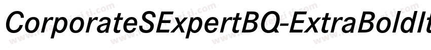 CorporateSExpertBQ-ExtraBoldItalicOsf字体转换