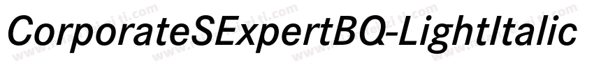 CorporateSExpertBQ-LightItalicOsF字体转换