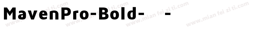 MavenPro-Bold-粗体字体转换