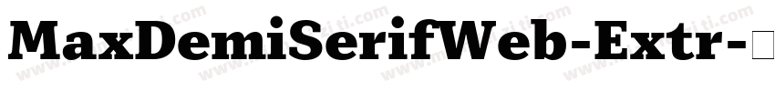 MaxDemiSerifWeb-Extr字体转换
